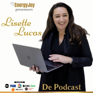 Lisette Lucas Podcast | Shift naar EnergyJoy en daar Voorbij!