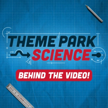 Theme Park Science - Behind the Video